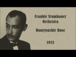 Honeysuckle Rose by Frankie Trumbauer
